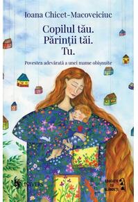Copertă produs Copilul tău. Părinții tăi. Tu.