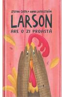 Larson are o zi proastă