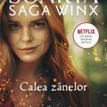 Copertă produs Soarta: Saga Winx. Calea Z&acirc;nelor - gallery small 