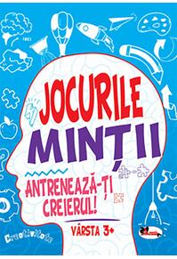Copertă produs Jocurile minții. Antrenează-ți creierul! V&acirc;rstă 3+