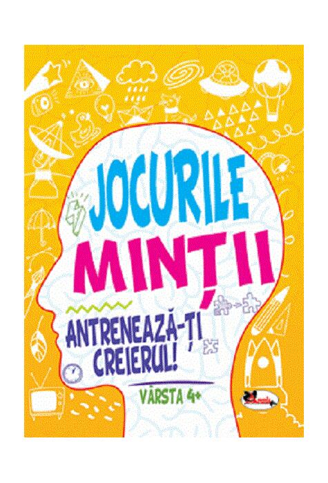 Copertă produs Jocurile minții. Antrenează-ți creierul! 4 ani+