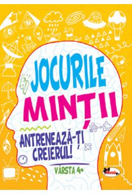 Copertă produs Jocurile minții. Antrenează-ți creierul! 4 ani+