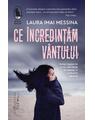 Copertă produs Ce &icirc;ncredințăm v&acirc;ntului - thumb 1