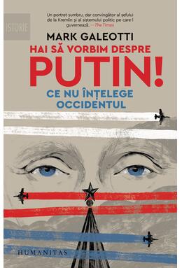Copertă produs Hai să vorbim despre Putin! Ce nu înțelege Occidentul