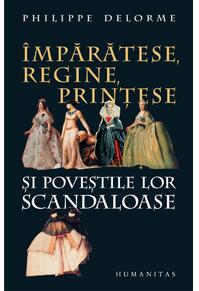 Copertă produs &Icirc;mpărătese, regine, prinţese şi poveştile lor scandaloase