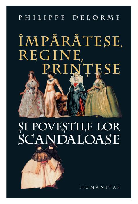 Copertă produs &Icirc;mpărătese, regine, prinţese şi poveştile lor scandaloase