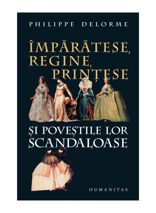 Copertă produs &Icirc;mpărătese, regine, prinţese şi poveştile lor scandaloase - gallery big 1