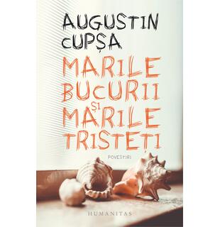 Marile bucurii şi marile tristeţi.