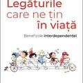 Copertă produs Legăturile care ne țin &icirc;n viață. Beneficiile interdependenței - gallery small 