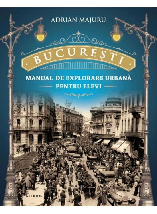 Copertă produs București - Manual de explorare urbană pentru elevi - gallery big 1