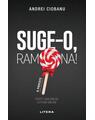 Copertă produs Suge-o, Ramona! - thumb 1
