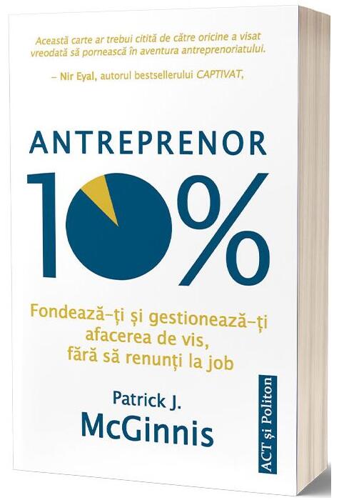 Copertă produs Antreprenor 10%: Fondează-ți și gestionează-ți afacerea de vis, fără să renunți la job