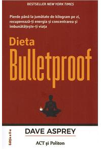 Copertă produs Dieta Bulletproof. Pierde până la jumătate de kilogram pe zi, recuperează-ți energia și concentrarea și îmbunătățește-ți viața
