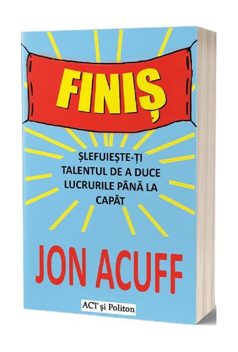 Copertă produs Finiș. Șlefuiește-ți talentul de a duce lucrurile p&acirc;nă la capăt