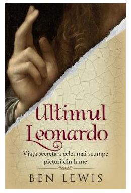 Copertă produs Ultimul Leonardo. Viața secretă a celei mai scumpe picturi din lume