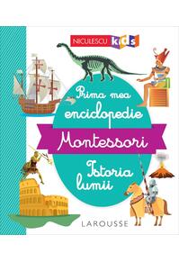 Copertă produs Prima mea enciclopedie Montessori: Istoria lumii
