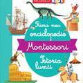 Copertă produs Prima mea enciclopedie Montessori: Istoria lumii - gallery small 