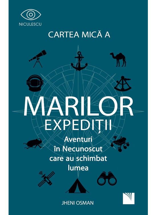 Copertă produs Cartea mică a marilor expediții. Aventuri in Necunoscut care au schimbat lumea - gallery big 1