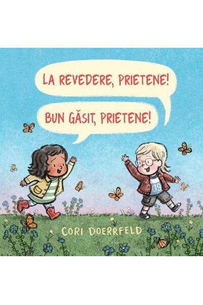 La revedere, prietene! Bun găsit, prietene!