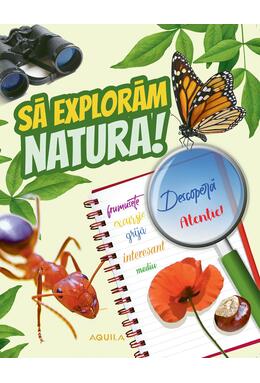 Copertă produs Să explorăm natura!