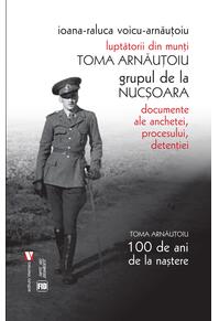 Copertă produs Toma Arnăuțoiu. Luptătorii din munți. Grupul de la Nucșoara