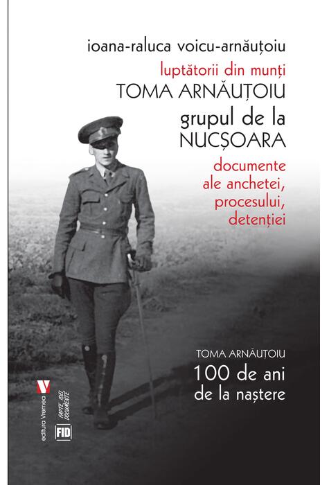 Copertă produs Toma Arnăuțoiu. Luptătorii din munți. Grupul de la Nucșoara