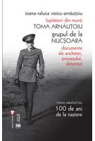 Toma Arnăuțoiu. Luptătorii din munți. Grupul de la Nucșoara
