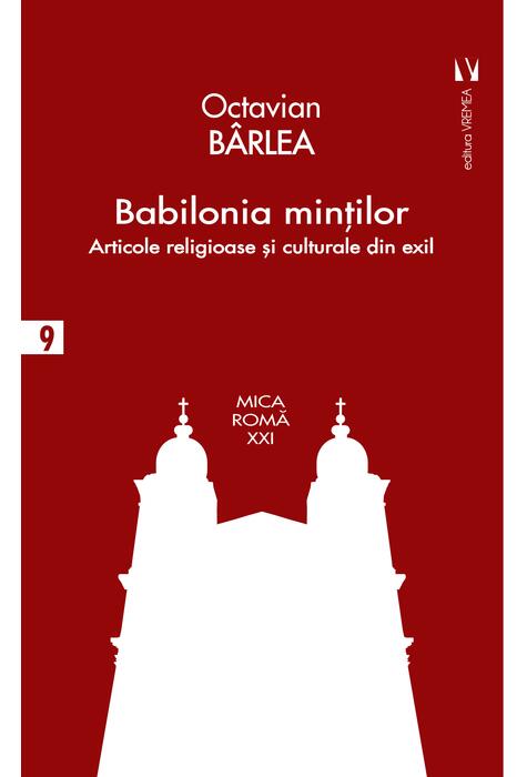 Copertă produs Babilonia minţilor. Articole religioase și culturale &icirc;n exil