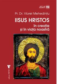 Copertă produs Iisus Hristos în creaţie și în viaţa noastră
