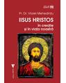 Copertă produs Iisus Hristos &icirc;n creaţie și &icirc;n viaţa noastră - thumb 1