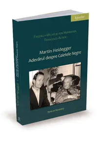 Martin Heidegger. Adevărul despre „Caietele negre”