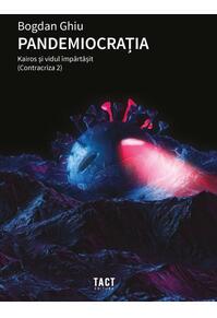 Copertă produs Pandemiocrația. Kairos și vidul împărtășit (Contracriza 2)