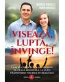 Copertă produs Visează, luptă, &icirc;nvinge! - thumb 1