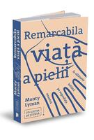 Copertă produs Remarcabila viață a pielii. O călătorie intimă pe suprafața noastră