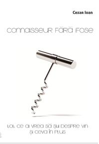 Copertă produs Connaisseur fără ifose. Tot ce ai vrea să știi despre vin și ceva în plus