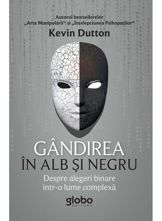 Copertă produs G&acirc;ndirea &icirc;n alb și negru. Despre alegeri binare &icirc;ntr-o lume complexă - gallery big 1