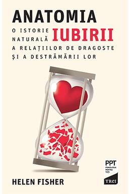 Copertă produs Anatomia iubirii. O istorie naturală a relațiilor de dragoste și a destrămării lor