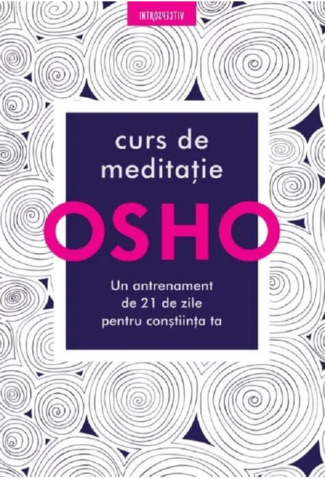 Copertă produs Osho. Curs de meditație: Un antrenament de 21 de zile pentru conștiință