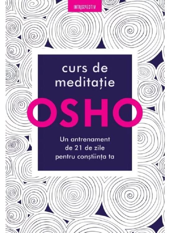 Copertă produs Osho. Curs de meditație: Un antrenament de 21 de zile pentru conștiință - gallery big 1