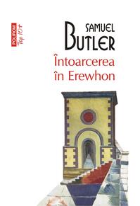 Copertă produs Întoarcerea în Erewhon. O călătorie după douăzeci de ani întreprinsă de cel care a descoperit primul ţara şi de fiul său (Top 10+)