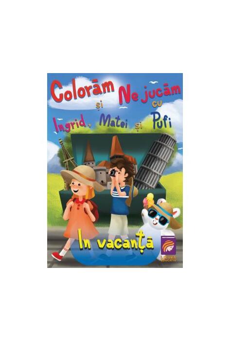 Copertă produs Colorăm și ne jucăm cu Ingrid, Matei și Pufi. &Icirc;n vacanță (Volumul IV)
