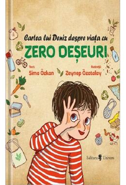 Copertă produs Cartea lui Deniz despre viața cu zero deșeuri. Zero deșeuri