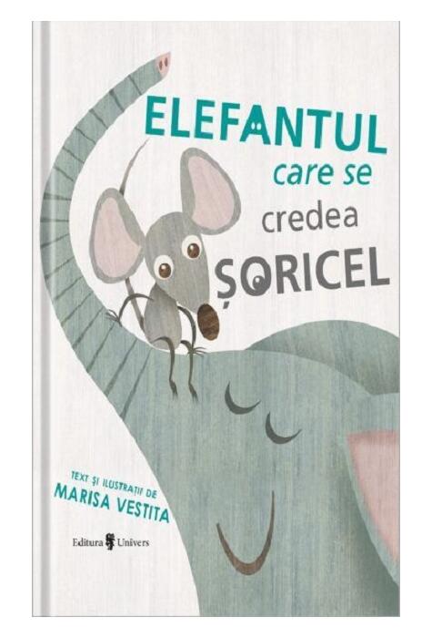 Copertă produs Elefantul care se credea șoricel