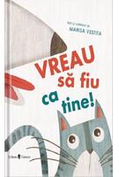 Vreau să fiu ca tine