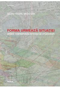 Copertă produs Forma urmează situației. Orașul contemporan anticipat de situaționiști