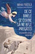 De ce Binele se cuvine să ne afle pregătiți