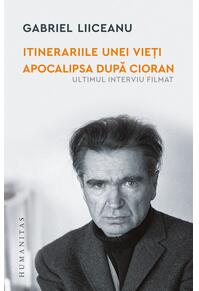 Copertă produs Itinerariile unei vieți. Apocalipsa după Cioran (ultimul interviu filmat)