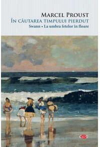 Copertă produs În căutarea timpului pierdut - Swann, La umbra fetelor în floare