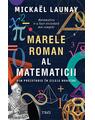 Copertă produs Marele roman al matematicii. Din preistorie &icirc;n zilele noastre - thumb 1