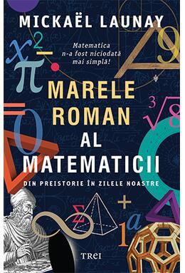 Copertă produs Marele roman al matematicii. Din preistorie &icirc;n zilele noastre
